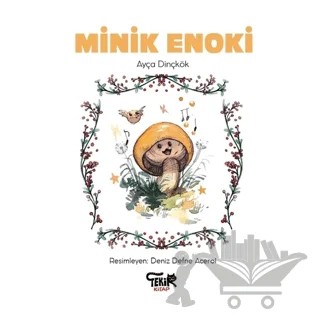 Minik Enoki – Ayça Dinçkök – Tekir Kitap kitap kapağı