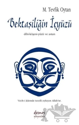 Bektaşiliğin İçyüzü Dibi – M. Tevfik Oytan – Demos Yayınları kitap kapağı
