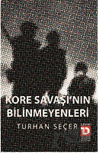 Kore Savaşı'nın Bilinmeyenleri – Turhan Seçer – Toplumsal Dönüşüm Yayınları kitap kapağı