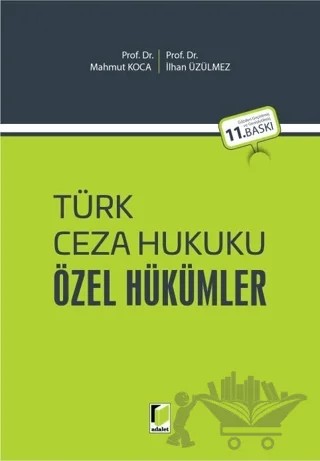 Türk Ceza Hukuku Özel Hükümler – İlhan Üzülmez, Mahmut Koca – Adalet Yayınevi kitap kapağı