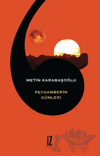Peygamberin Günleri – Metin Karabaşoğlu – İz Yayıncılık kitap kapağı