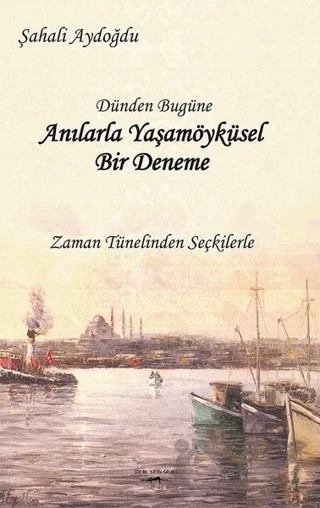 Dünden Bugüne Anılarla Yaşamöyküsel Bir Deneme – Şahali Aydoğdu – Sokak Kitapları Yayınları kitap kapağı