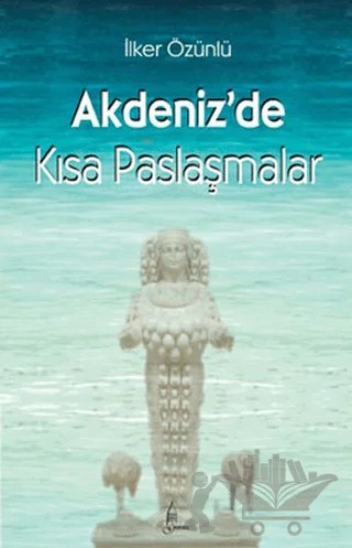 Akdeniz’de Kısa Paslaşmalar – İlker Özünlü – Galata Yayıncılık kitap kapağı