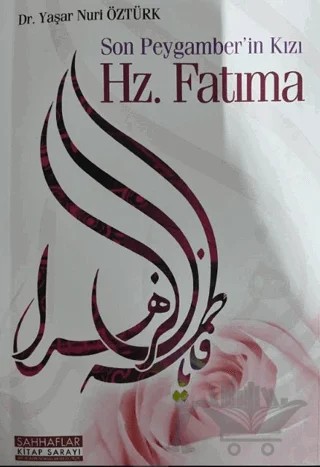 Son Peygamber’in Kızı Hz. Fatıma – Yaşar Nuri Öztürk – Sahhaflar Kitap Sarayı kitap kapağı
