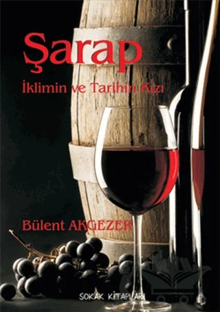 Şarap – Bülent Akgezer – Sokak Kitapları Yayınları kitap kapağı