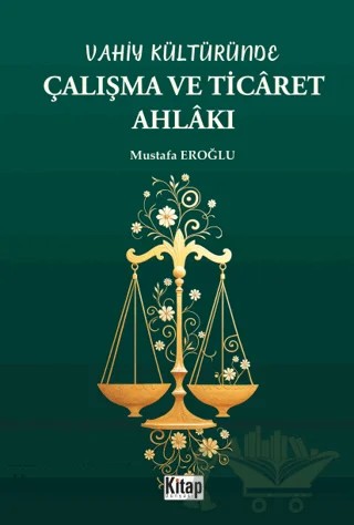 Vahiy Kültüründe Çalışma ve Ticaret Ahlakı – Mustafa Eroğlu – Kitap Dünyası Yayınları kitap kapağı