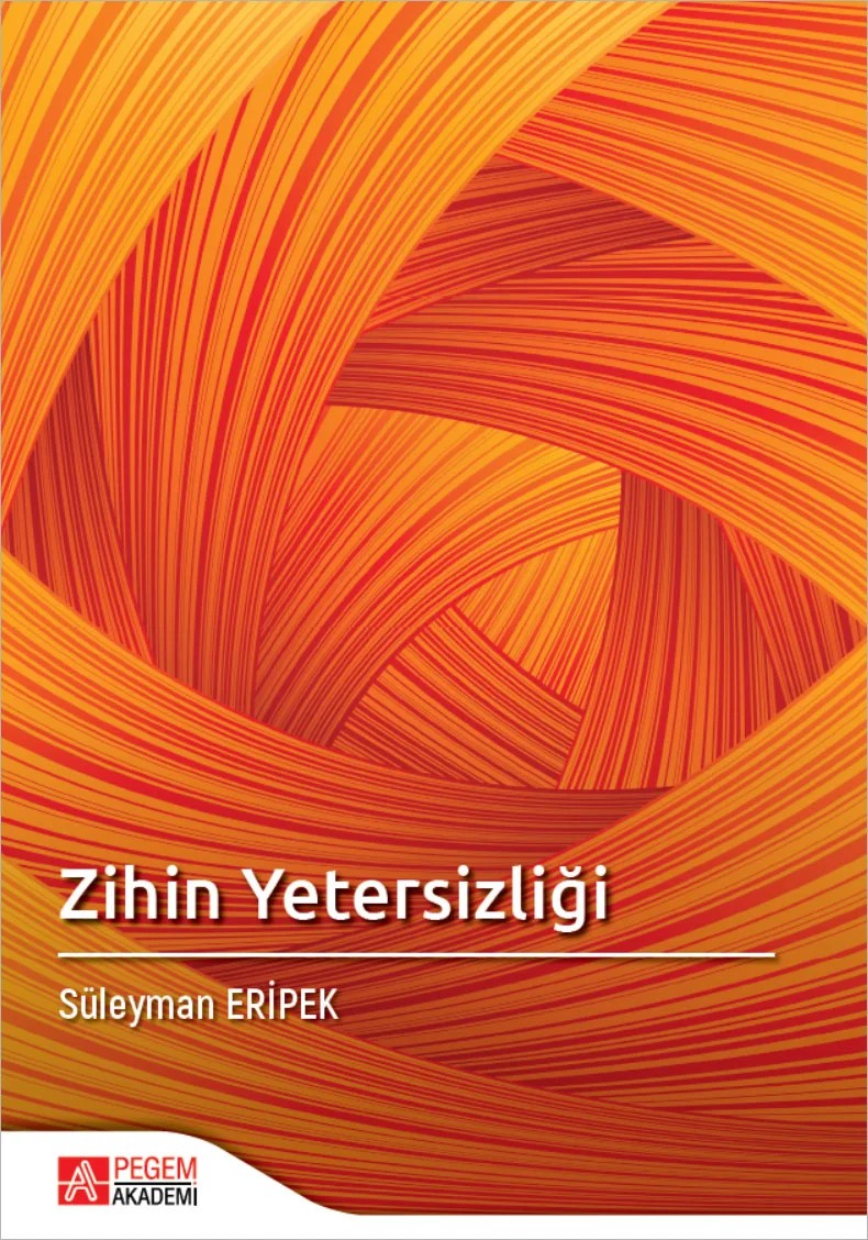 Zihin Yetersizliği Olan Bireyler ve Eğitimleri – Süleyman Eripek – Pegem Akademi Yayıncılık kitap kapağı