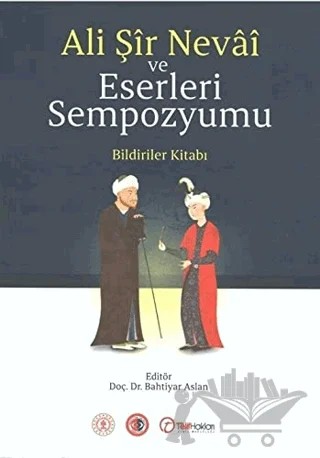 Ali Şir Nevai ve Eserleri Sempozyumu – Bahtiyar Arslan – Akademik Kitaplar kitap kapağı