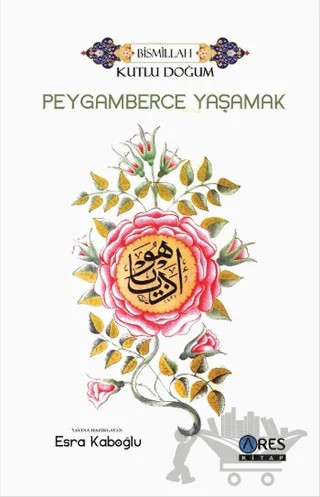 Peygamberce Yaşamak – Kolektif – Ares Yayınları kitap kapağı