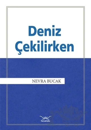 Deniz Çekilirken – Nevra Bucak – Heyamola Yayınları kitap kapağı