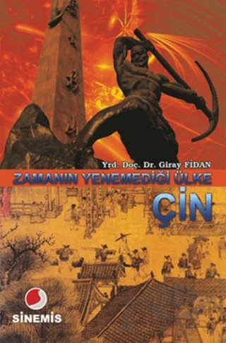 Zamanın Yenemediği Ülke Çin – Giray Fidan – Sinemis Yayınları kitap kapağı