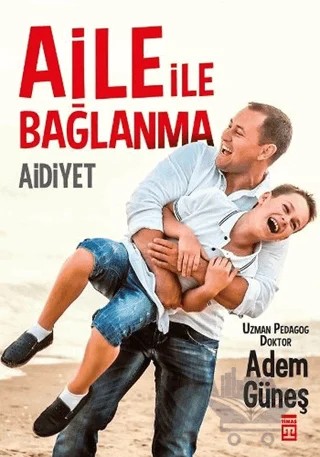 Aile İle Bağlanma – Adem Güneş – Timaş Yayınları kitap kapağı