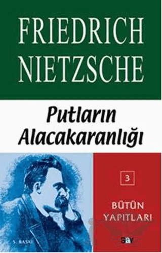 Putların Alacakaranlığı – Friedrich Wilhelm Nietzsche – Say Yayınları kitap kapağı