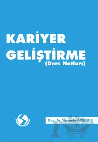 Kariyer Geliştirme (Ders Notları) – Yasemin Özdemir – Sakarya Yayıncılık kitap kapağı