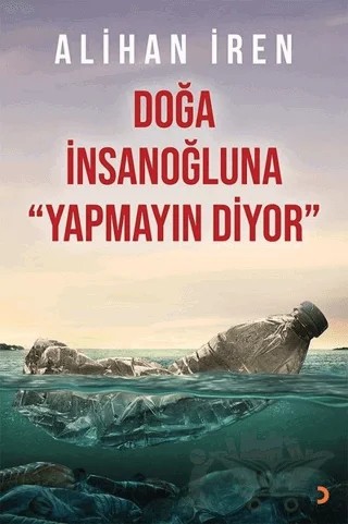 Doğa İnsanoğluna Yapmayın Diyor – Alihan İren – Cinius Yayınları kitap kapağı