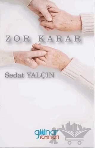 Zor Karar – Sedat Yalçın – Gülnar Yayınları kitap kapağı