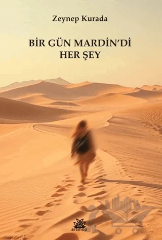 Bir Gün Mardin'di Her Şey – Zeynep Kurada – Artshop Yayıncılık kitap kapağı