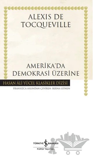Amerika'da Demokrasi Üzerine – Alexis de Tocqueville – İş Bankası Kültür Yayınları kitap kapağı