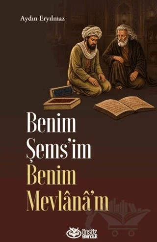 Benim Şems’im Benim Mevlânâ’m – Aydın Eryılmaz – Önsöz Yayıncılık kitap kapağı