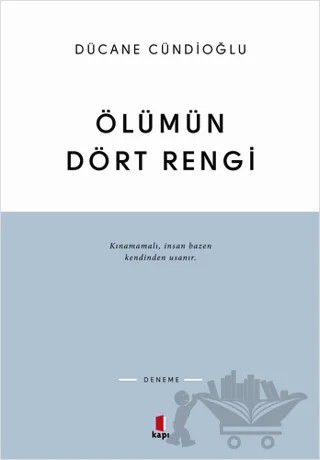 Ölümün Dört Rengi – Dücane Cündioğlu – Kapı Yayınları kitap kapağı