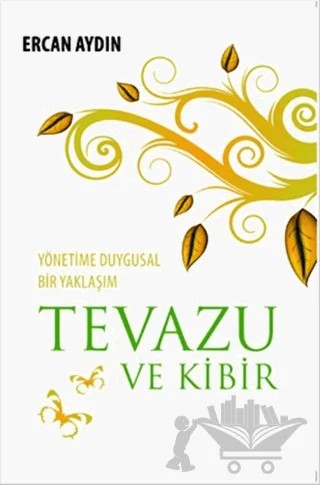 Yönetimde Duygusal Bir Yaklaşım Tevazu ve Kibir – Ercan Aydın – Kutup Yıldızı Yayınları kitap kapağı