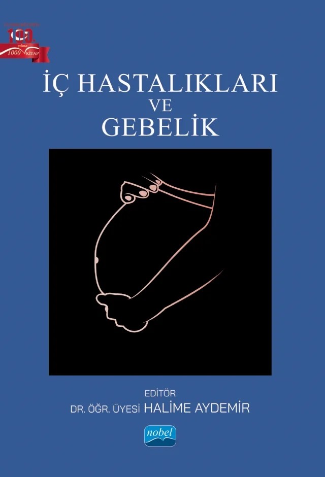 İç Hastalıkları ve Gebelik – Ayşenur Durmuş, Beril Nisa Yaşar, Çiğdem Gök, Elif Çömlekçi, Güzin Kardeş, Halime Aydemir, Hatice Gül Öztaş, Hikmet Bayam, Hülya Kamalak, İlkay Ünal, Meryem Gürler, Nihal Karslı Durmaz, Sena Kaplan, Serpil Gürol, Sevda Korkut Öksüz, Sıdıka Özlem Cengizhan, Sümeyye Ahi, Şeyma Çatalgöl, Yonca Çiçek Ok – Nobel Akademik Yayıncılık kitap kapağı