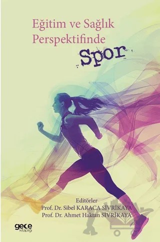 Eğitim ve Sağlık Perspektifinde Spor – Ahmet Haktan Sivrikaya, Sibel Karaca Sivrikaya – Gece Kitaplığı kitap kapağı