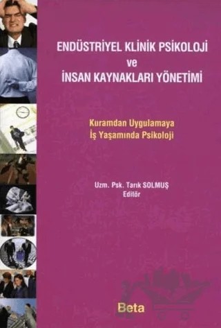 Endüstriyel Klinik Psikoloji ve İnsan Kaynakları Yönetimi – Kolektif – Beta Yayınevi kitap kapağı