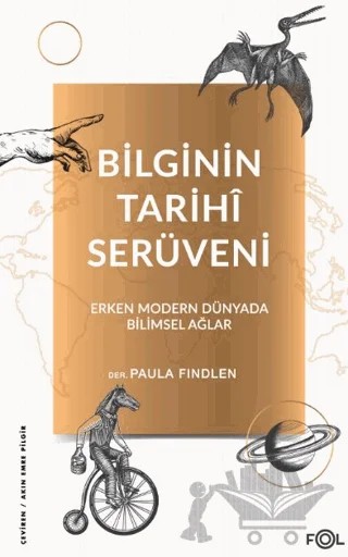 Bilginin Tarihi Serüveni - Erken Modern Dünyada Bilimsel Ağlar – Kolektif – Fol Kitap kitap kapağı