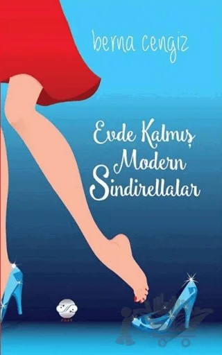 Evde Kalmış Modern Sindirellalar – Berna Cengiz – Post Yayınevi kitap kapağı