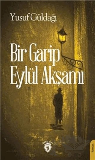 Bir Garip Eylül Akşamı – Yusuf Güldağı – Dorlion Yayınları kitap kapağı