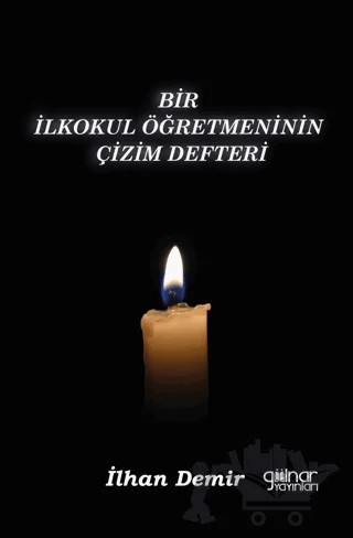 Bir İlkokul Öğretmeninin Çizim Defteri – İlhan Demir – Gülnar Yayınları kitap kapağı