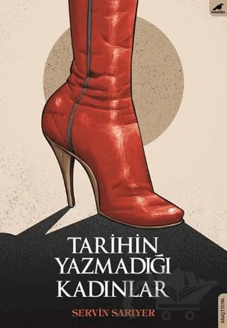 Tarihin Yazmadığı Kadınlar – Servin Sarıyer – Kara Karga Yayınları kitap kapağı