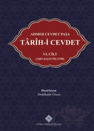 Ahmed Cevdet Paşa Tarih-i Cevdet VI. Cilt – Abdülkadir Özcan – Türk Tarih Kurumu Yayınları kitap kapağı