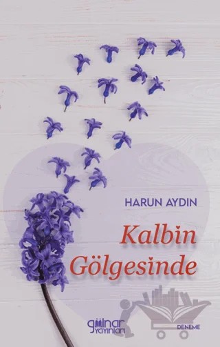 Kalbin Gölgesinde – Harun Aydın – Gülnar Yayınları kitap kapağı