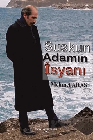 Suskun Adamın İsyanı – Mehmet Aras – Sokak Kitapları Yayınları kitap kapağı