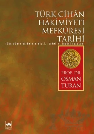 Türk Cihan Hakimiyeti Mefkuresi Tarihi – Osman Turan – Ötüken Neşriyat kitap kapağı
