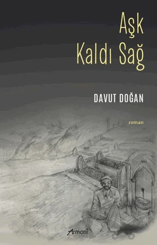Aşk Kaldı Sağ – Davut Doğan – Armoni Yayıncılık kitap kapağı