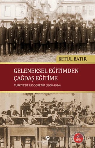 Geleneksel Eğitimden Çağdaş Eğitime – Betül Batır – Milenyum Yayınları kitap kapağı