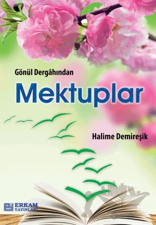 Gönül Dergahından Mektuplar – Halime Demireşik – Erkam Yayınları kitap kapağı