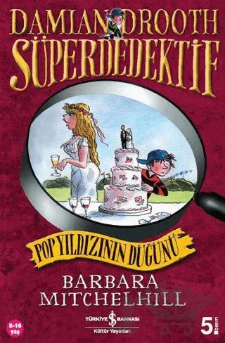 Süper Dedektif Pop Yıldızının Düğünü – Barbara Mitchelhill – İş Bankası Kültür Yayınları kitap kapağı