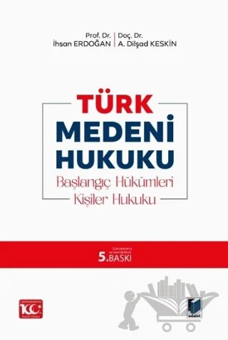 Türk Medeni Hukuku – İhsan Erdoğan, A. Dilşad Keskin – Adalet Yayınevi kitap kapağı