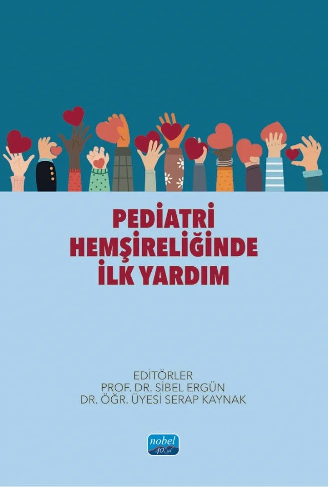 Pediatri Hemşireliğinde İlk Yardım – Ayçin Ezgi Önel, Ayla İrem Aydın, Bengü Çetinkaya, Betül Yavuz, Bircan Kahraman Berberoğlu, Burcu Bakırlıoğlu, Canan Sümeyra Gün, Dilek Ergin, Diler Aydın Yılmaz, Duygu Karaarslan, Gonca Karayağız Muslu, Hatice Bal Yılmaz, Hatice Uzşen, Hüsniye Çalışır, Meltem Çatalbaş, Nurcan Özy – Nobel Akademik Yayıncılık kitap kapağı