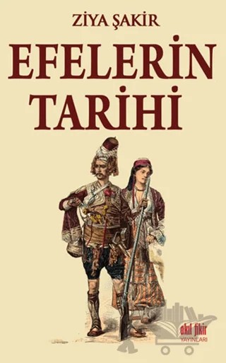 Efelerin Tarihi – Ziya Şakir – Akıl Fikir Yayınları kitap kapağı