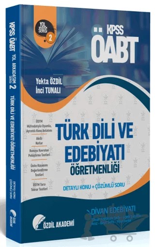 ÖABT Türk Dili ve Edebiyatı 2. Kitap Divan Edebiyatı Konu Anlatımlı Soru Bankası – Yekta Özdil, İnci Tunalı – Özdil Akademi Yayınları kitap kapağı