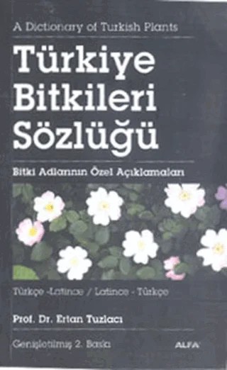 Türkiye Bitkiler Sözlüğü Türkçe-Latince / Latince-Türkçe – Ertan Tuzlacı – Alfa Yayınları kitap kapağı