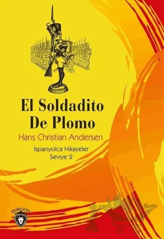 El Soldadito De Plomo – Hans Chrıstıan Andersen – Dorlion Yayınları kitap kapağı