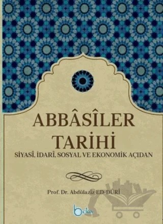 Abbasiler Tarihi – Abdülaziz ed-Duri – Beka Yayınları kitap kapağı