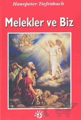 Melekler ve Biz – Hanspeter Tiefenbach – Haberci Basın Yayın kitap kapağı