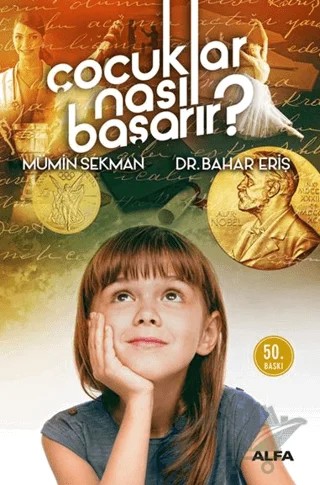 Çocuklar Nasıl Başarır? – Bahar Eriş, Mümin Sekman – Alfa Yayınları kitap kapağı